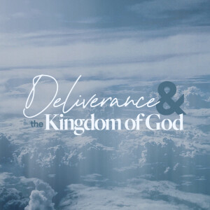 Deliverance & the Kingdom of God - Ps. Mike Connell