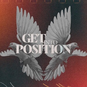 Get Into Position - Ps. Marco Contreras