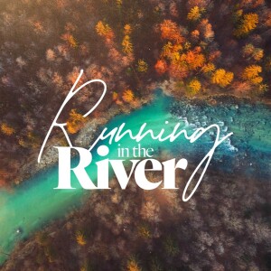 Running in the River - Ps. Deshauwn Armstead