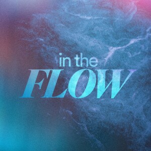 In the Flow - Ps. Rudy Batiz