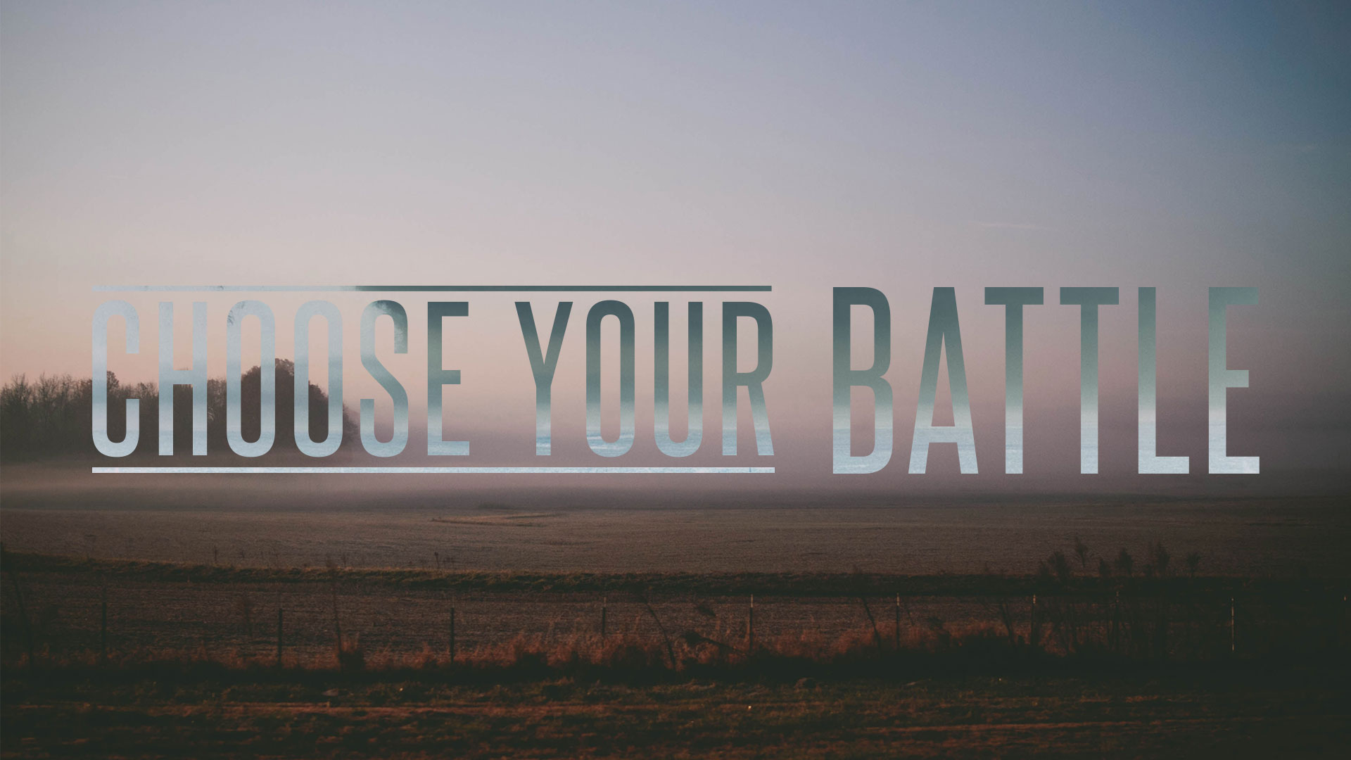 Choose Your Battle - Ps. Becky Heinrichs