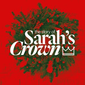 The Story of Sarah’s Crown - Ps. Lauren Tuggle