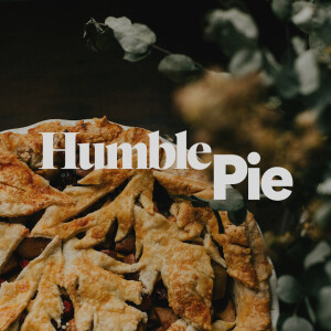 Humble Pie - Ps. Matt Tuggle