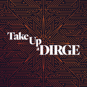 Take up a Dirge - Casey Bombacie