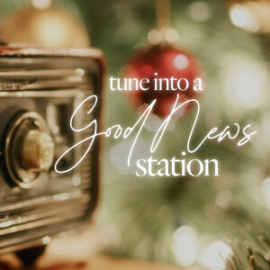 Tune Into a Good News Station - Ps. Michael Hundley