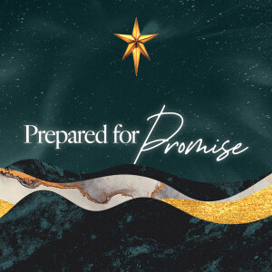 Prepared for Promise - Ps. Jon Heinrichs