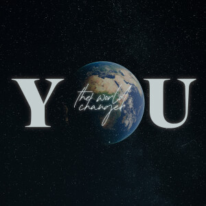 You: The World Changer - Ps. Matt Hubbard