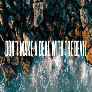 Don't Make a Deal with the Devil - Ps. Leanne Matthesius