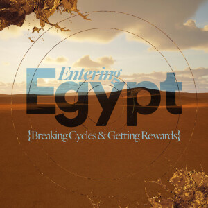 Entering Egypt - Ps. Lauren Tuggle
