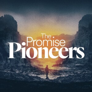 The Promise Pioneers - Ps. Sterling Pyle