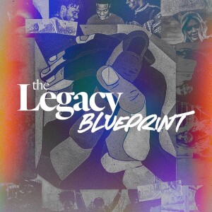 The Legacy Blueprint - Ps. Matt Hubbard