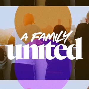 A Family United - Ps. Amy Pugh