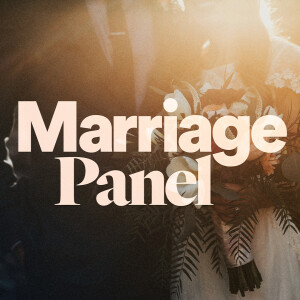 Marriage Panel - Ps. Morgan & Jenny Ervin and Stephanie & Mike Thompson