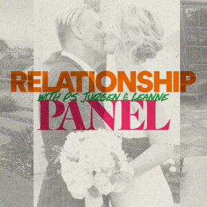 Relationship Panel With Ps. Jurgen & Leanne // 9AM