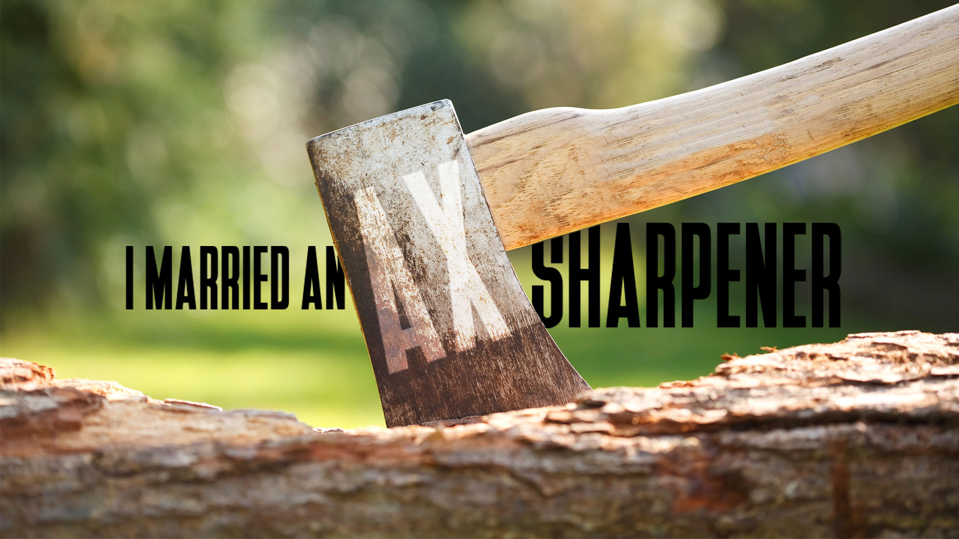 I Married An Ax Shapener - Ps. Matt Hubbard