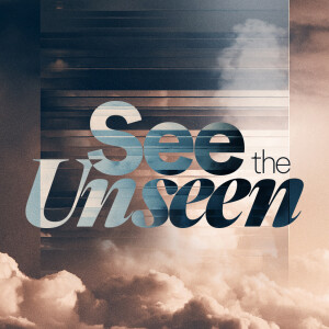 See the Unseen - Ps. Ito Fuerte