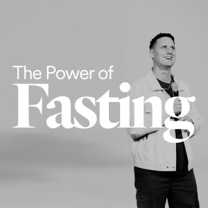 The Power of Fasting - Ps. David Rominger