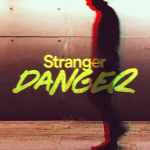 Stranger Danger - Ps. Sterling Pyle