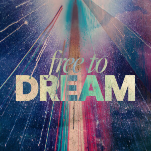 Free to Dream - Ps. Colin Higginbottom