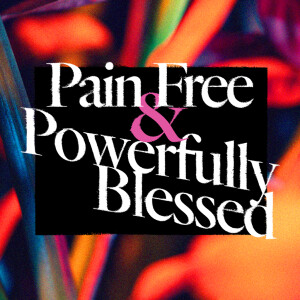 Pain Free & Powerfully Blessed - Ps. Jenny Husereau