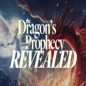 The Dragon’s Prophecy Revealed - Ps. Jonathan Cahn