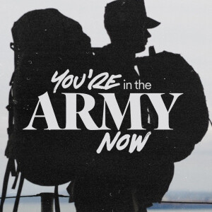 You’re in the Army Now - Ps. Adam Smallcombe