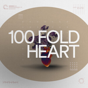 100 Fold Heart - Ps. Colin Higginbottom