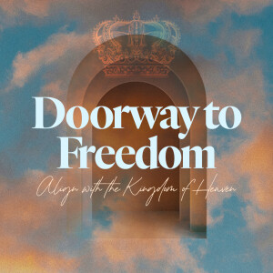 Doorway to Freedom: Align With the Kingdom of Heaven - Daniel Molchanoff