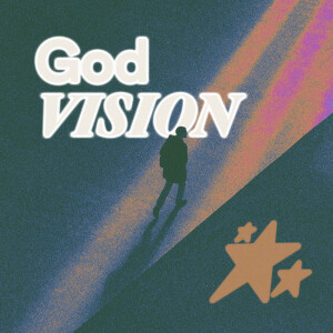 God Vision - Ps. Tessa Fuller