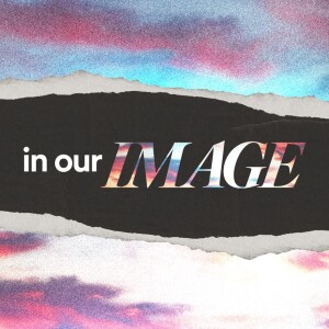 In Our Image - Ps. Michael Hundley