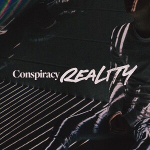 Conspiracy Reality - Ps. Jon Heinrichs