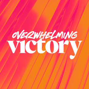 Overwhelming Victory - Ps. Matt Tuggle