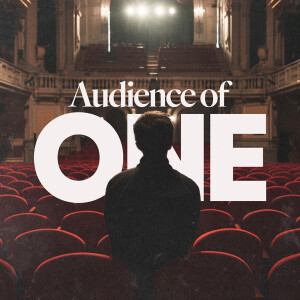 Audience of One - Ps. Jenny Husereau