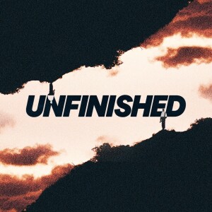 Unfinished - Ps. Tessa Fuller