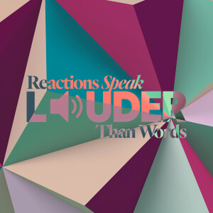 Reactions Speak Louder Than Words - Brian Reiswig