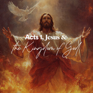 Acts 1, Jesus & the Kingdom of God - Ps. Marco Contreras