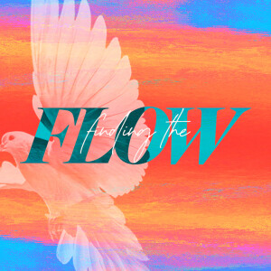 Finding the Flow - Ps. Lisa Hundley
