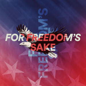 For Freedom’s Sake - Ps. Matt Tuggle
