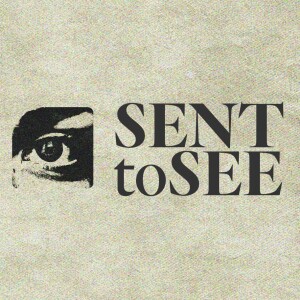 Sent to See - Ps. Matt Tuggle