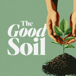 The Good Soil // El Cajon - Ps. Lucas Connell