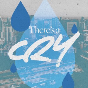 There’s a Cry - Ps. Jon Heinrichs