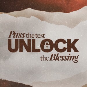 Pass the Test, Unlock the Blessing - Ps. Marco Contreras