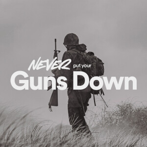 Never Put Your Guns Down (Balboa) - Ps. Mike Yeager