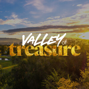 Valley of Treasure - Ps. Melissa Higginbottom