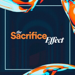 The Sacrifice Effect - Ps. Jurgen Matthesius