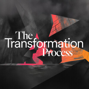 The Transformation Process - Ps. Colin Higginbottom