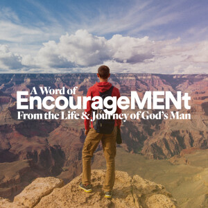 A Word of EncourageMENt: From the Life & Journey of God's Man - Ps. Leanne Matthesius