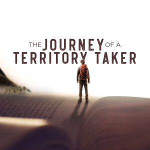 The Journey of a Territory Taker - Ps. Marco Contreras
