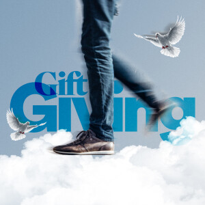 Gift Giving - Ps. Matt Tuggle
