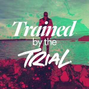 Trained by the Trial - Brian Reiswig